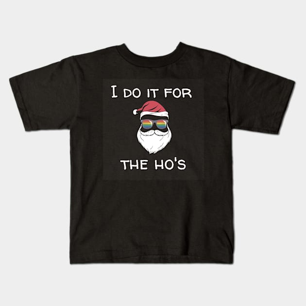 I do it for the ho's Kids T-Shirt by pmeekukkuk